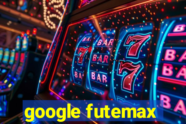 google futemax